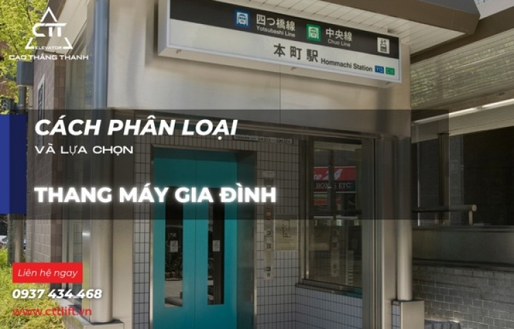 Cách phân loại thang máy gia đình và lựa chọn như thế nào?